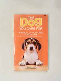 The Dog You Care For: A Manual of Dog Care
