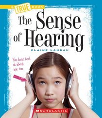 The Sense of Hearing (True Books)