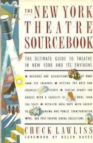 New York Theatre Sourcebook: The Ultimate Guide to Theatre in New York and Its Environs (New York Theatre Sourcebook)
