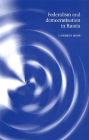 Federalism and Democratisation in Russia