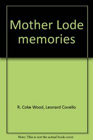 Mother Lode Memories: A Pictorial History