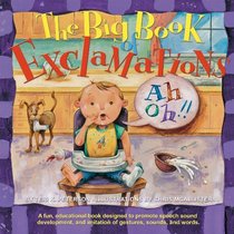 The Big Book of Exclamations-A childrens book designed to promote speech sound development for late talkers and children with apraxia, autism, speech and ... other developmental disabilities