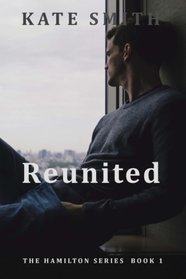 Reunited (The Hamilton Series) (Volume 1)