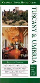 Tuscany & Umbria (Charming Small Hotel Guides Series)