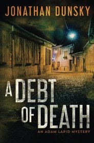 A Debt of Death (Adam Lapid Mysteries) (Volume 4)