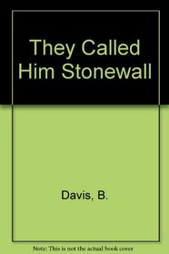 They Called Him Stonewall
