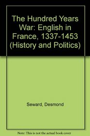 The Hundred Years War: English in France, 1337-1453 (History & Politics)