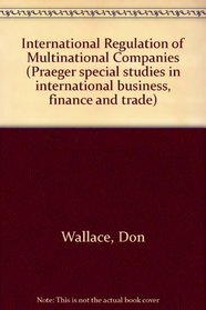 International Regulation of Multinational Companies (Praeger special studies in international business, finance, and trade)