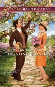 The Matrimony Plan (Love Inspired Historical, No 100)