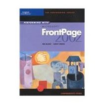 Performing with Microsoft FrontPage 2002: Comprehensive Course