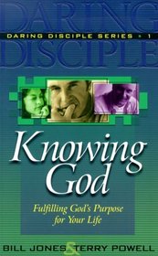 Knowing God (Daring Disciple Series)