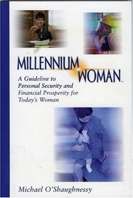 Millennium Woman: A Guideline to Personal Security and Financial Prosperity for Todays Woman