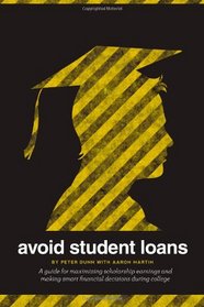 Avoid Student Loans: A guide for maximizing scholarship earnings and making smart financial decisions during college
