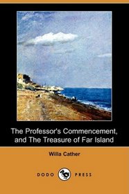 The Professor's Commencement, and The Treasure of Far Island (Dodo Press)