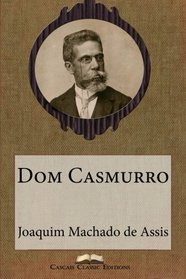 Dom Casmurro (Grandes Clssicos Luso-Brasileiros) (Volume 17) (Portuguese Edition)