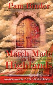 Match Made in the Highlands (Matchmaker Cafe, Bk 1)