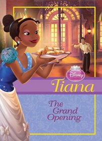 Tiana: The Grand Opening (Disney Princess)