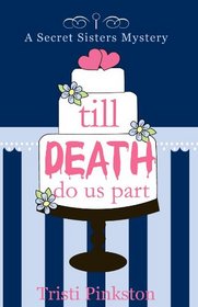 Till Death Do Us Part (Secret Sisters, Bk 5)