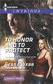 To Honor and to Protect (Specialists: Heroes Next Door, Bk 3) (Harlequin Intrigue, No 1569) (Larger Print)