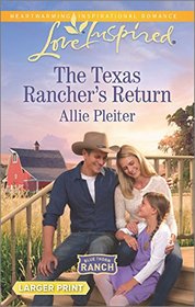 The Texas Rancher's Return (Blue Thorn Ranch, Bk 1) (Love Inspired, No 975) (Larger Print)