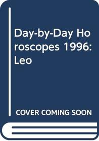 Day-by-Day Horoscopes 1996: Leo (Day-by-Day Horoscopes)