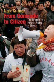 From Comrade to Citizen: The Struggle for Political Rights in China