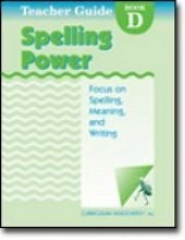 Spelling Power Teacher Guide, Book D, Focus on Spelling, Meaning, and Writing
