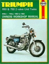 Triumph 650 and 750 2-Valve Twins Owners Workshop Manual, No. 122: '63-'83 (Owners Workshop Manual)