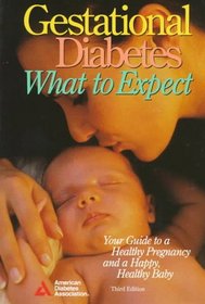 Gestational Diabetes: What to Expect (Gestational Diabetes)