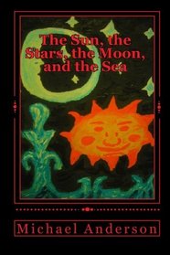 The Sun, The Stars, The Moon, And The Sea