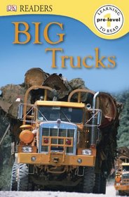 DK Readers: Big Trucks