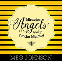 Miracles, Angels, and Tender Mercies