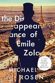 The Disappearance of mile Zola: Love, Literature, and the Dreyfus Case