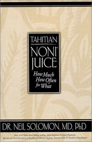 Noni Juice: How Much, How Often, For What, 3rd Edition