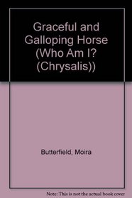 Who Am I?: I Am Graceful and Galloping, Strong and Swift; I Live in a Stable (Butterfield, Moira, Who Am I?,)