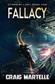 Fallacy: A Military Space Adventure (Starship Lost)