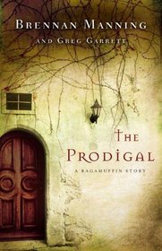 The Prodigal: A Ragamuffin Story