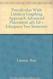 Precalculus With Limits:A Graphing Approach Advanced Placement 4th Edition Pluseduspace Two Semester