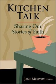 Kitchen Talk: Sharing Our Stories of Faith