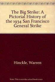 The Big Strike: A Pictorial History of the 1934 San Francisco General Strike