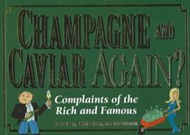 Champagne and Caviar Again?: Complaints of the Rich and Famous