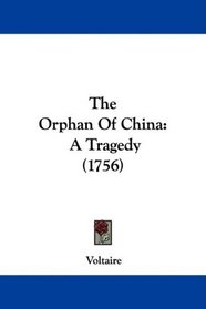 The Orphan Of China: A Tragedy (1756)