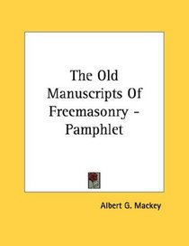 The Old Manuscripts Of Freemasonry - Pamphlet