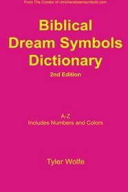 Biblical Dream Symbols Dictionary 2nd Edition