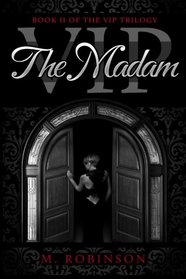 The Madam: Book 2 of The VIP Trilogy (Volume 2)