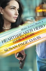 Heartbreaker Hero: Eddie's Story (Maine Justice, Bk 4)