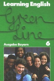 Learning English, Green Line, Ausgabe fr Bayern, Tl.6, Schlerbuch, Klasse 10