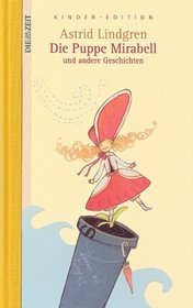 Die Puppe Mirabell und andere Geschichten. DIE ZEIT Kinder-Edition. Band 1