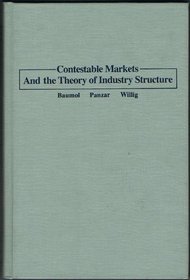 Contestable Markets and the Theory of Industry Structure
