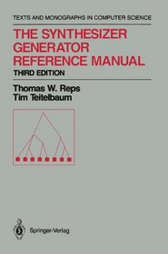 The Synthesizer Generator Reference Manual (Texts and Monographs in Computer Science)